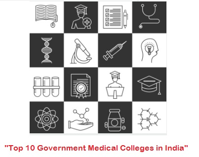 top 10 government medical colleges in India