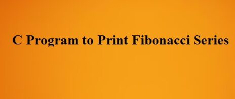 c program to print Fibonacci series