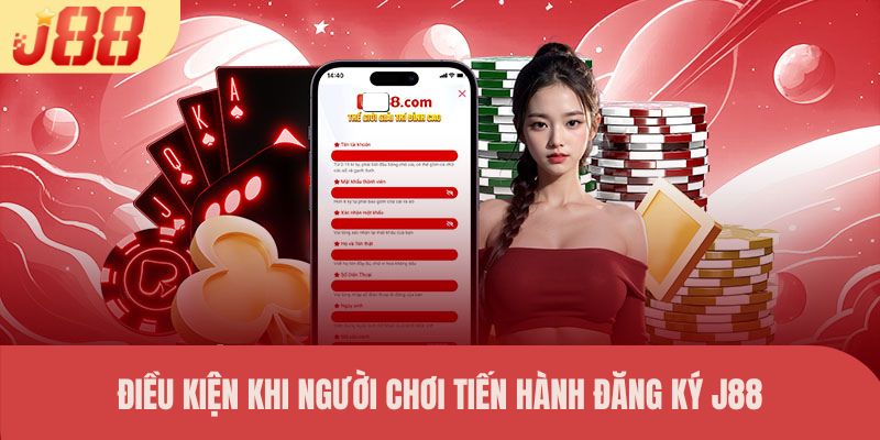 Điều kiện khi người chơi tiến hành đăng ký J88